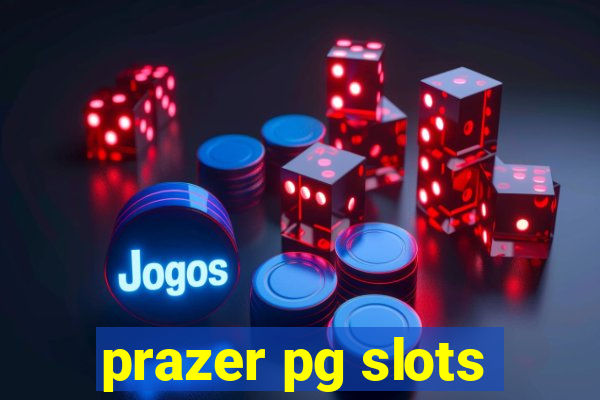 prazer pg slots