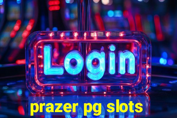 prazer pg slots