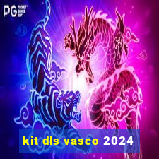 kit dls vasco 2024