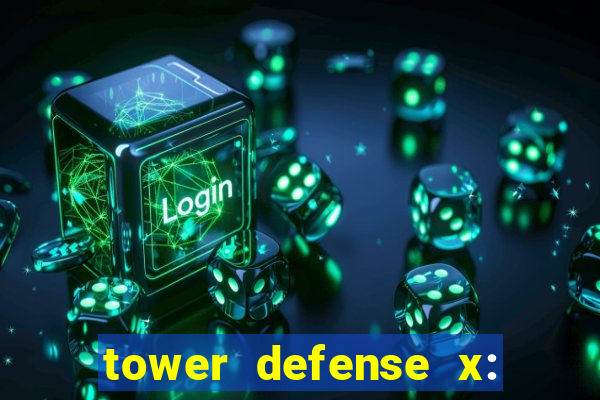 tower defense x: beta codes