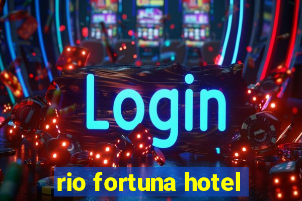 rio fortuna hotel