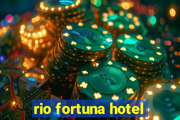 rio fortuna hotel