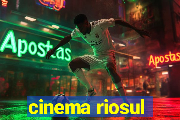 cinema riosul