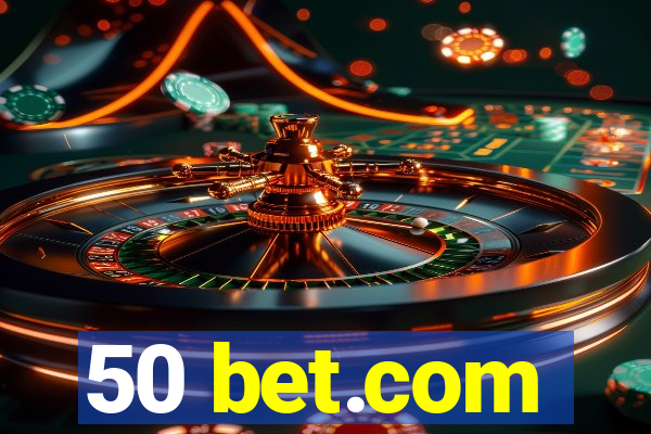 50 bet.com