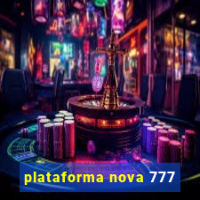 plataforma nova 777