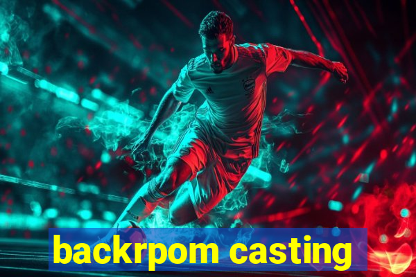 backrpom casting