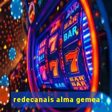 redecanais alma gemea