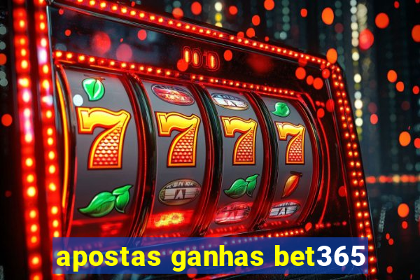 apostas ganhas bet365