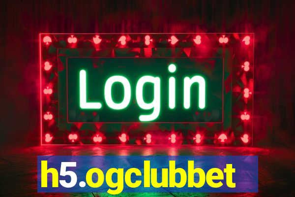 h5.ogclubbet