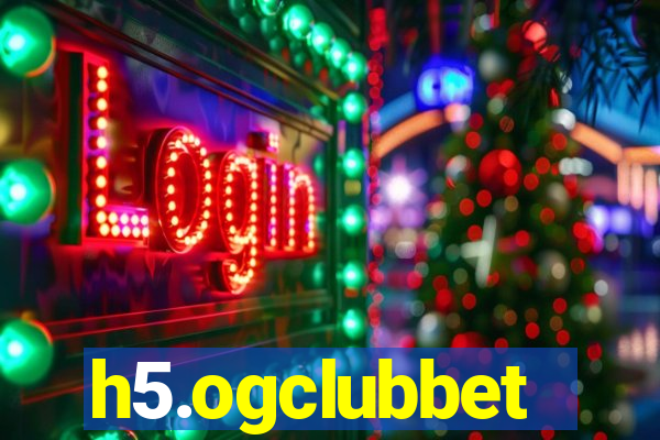 h5.ogclubbet