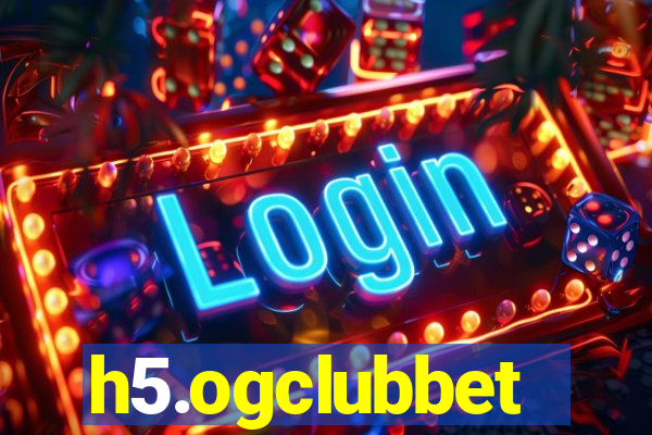 h5.ogclubbet