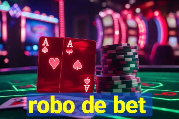 robo de bet