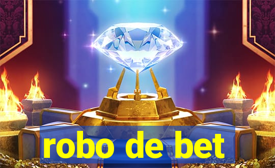 robo de bet