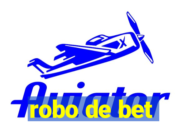 robo de bet