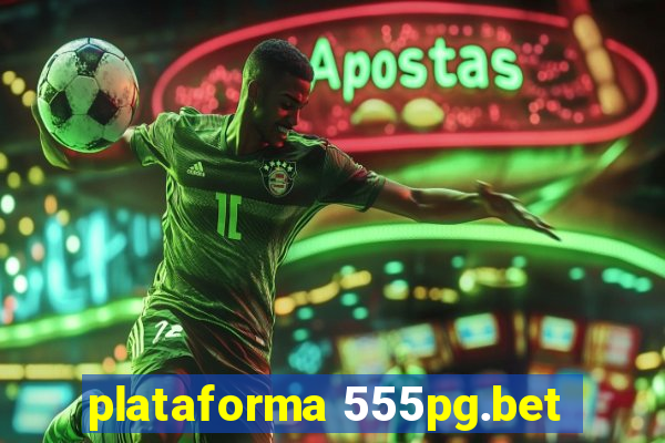 plataforma 555pg.bet