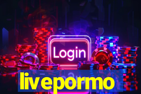 livepormo