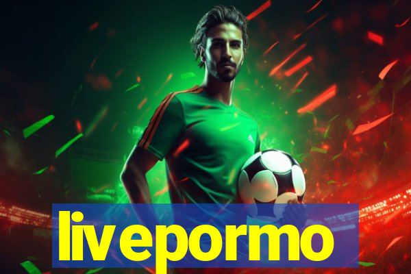 livepormo