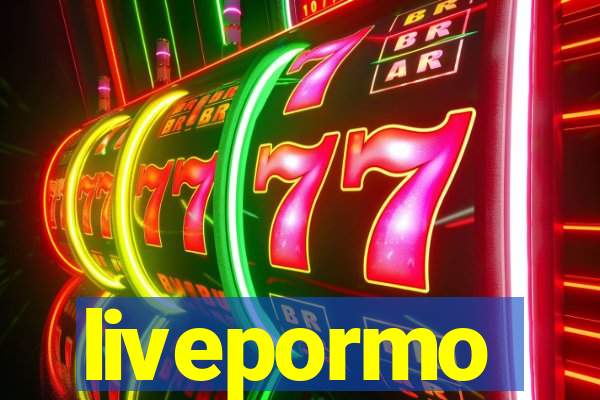 livepormo