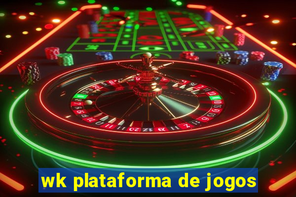 wk plataforma de jogos