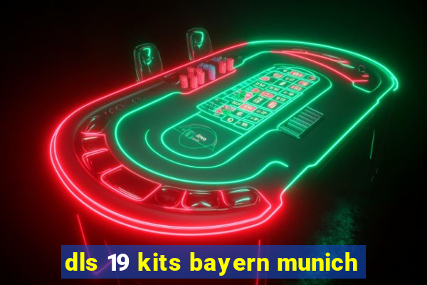 dls 19 kits bayern munich