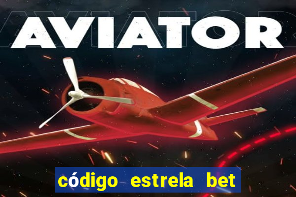 código estrela bet 5 reais