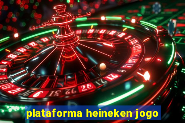 plataforma heineken jogo