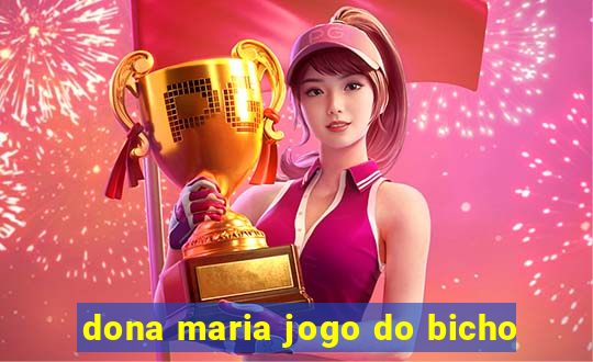 dona maria jogo do bicho