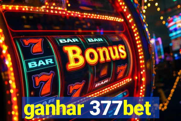 ganhar 377bet