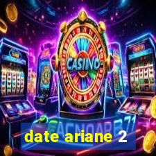 date ariane 2