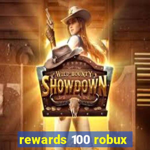 rewards 100 robux