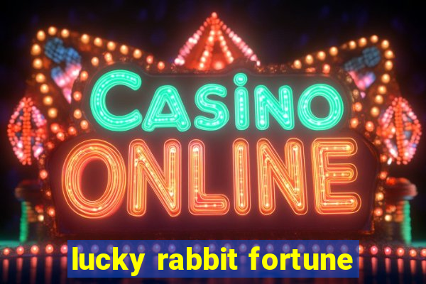 lucky rabbit fortune