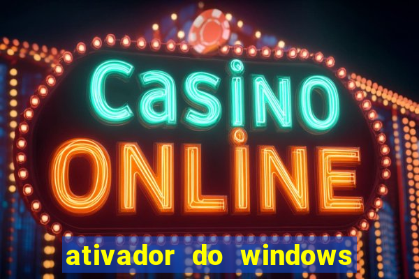 ativador do windows 7 ultimate