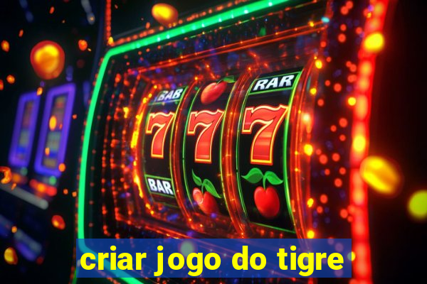 criar jogo do tigre