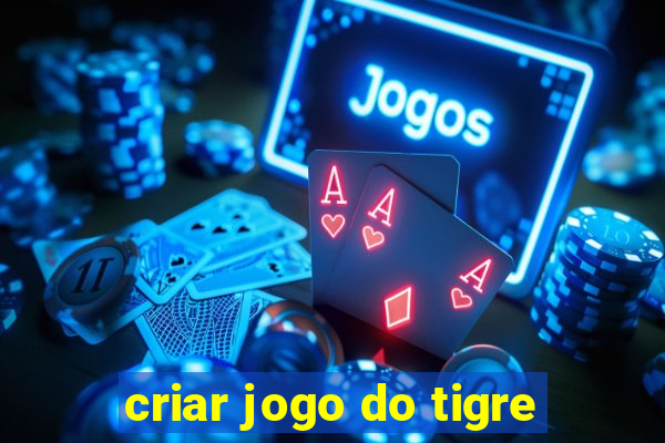 criar jogo do tigre