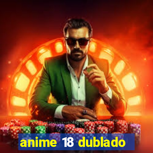 anime 18 dublado