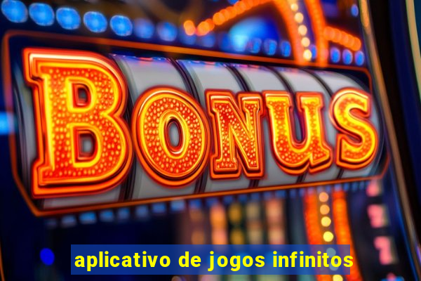 aplicativo de jogos infinitos