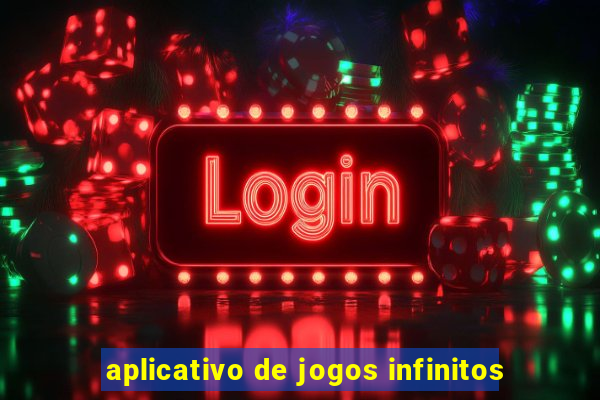 aplicativo de jogos infinitos