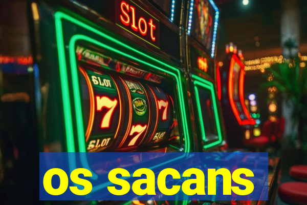 os sacans