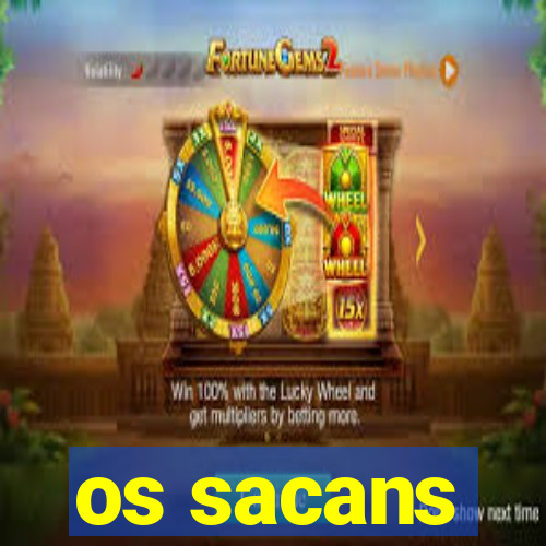 os sacans