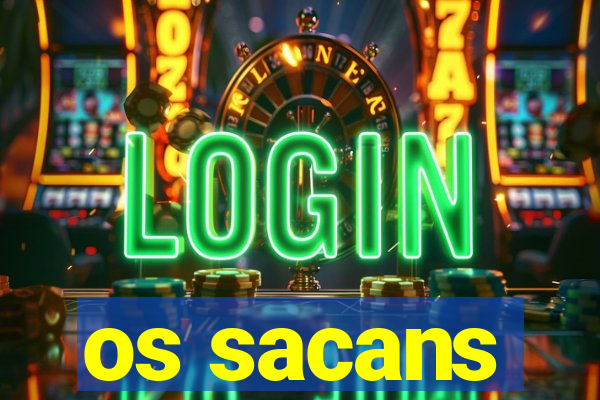 os sacans