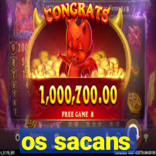 os sacans