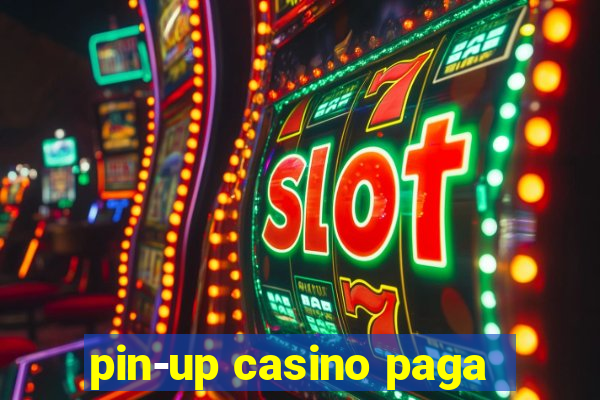 pin-up casino paga