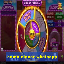 como clonar whatsapp