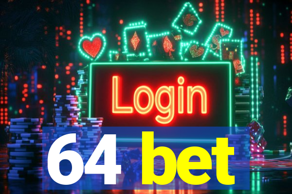 64 bet