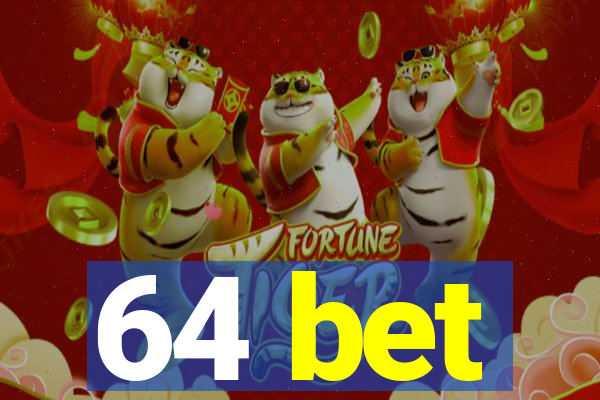 64 bet