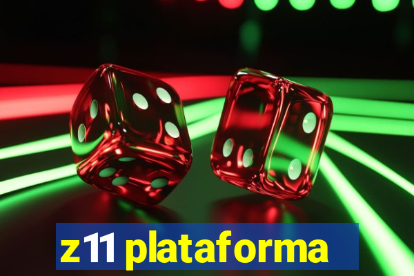 z11 plataforma