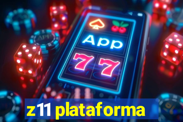 z11 plataforma