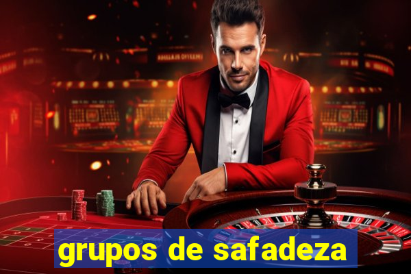 grupos de safadeza