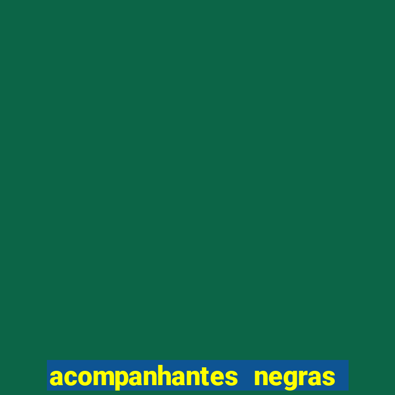 acompanhantes negras em porto alegre