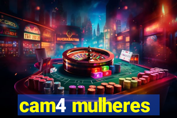 cam4 mulheres